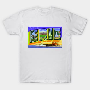 Greetings from Erie, PA - Vintage Large Letter Postcard T-Shirt